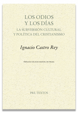 Los odios y los días nuevo libro de Ignacio Castro Rey 2026
