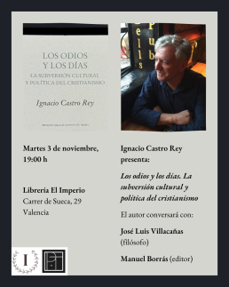 Presentacion Los odios y los días La subversión cultural y política del cristianismo, gnacio Castro Rey